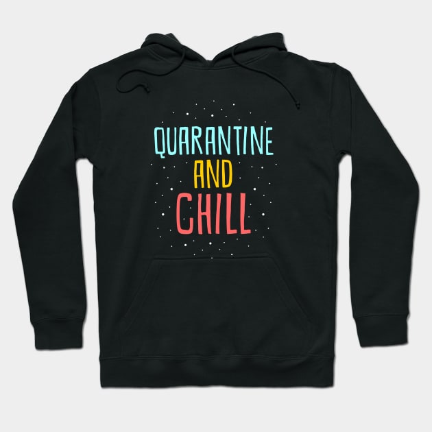 quarantine and chill Hoodie by night sometime
